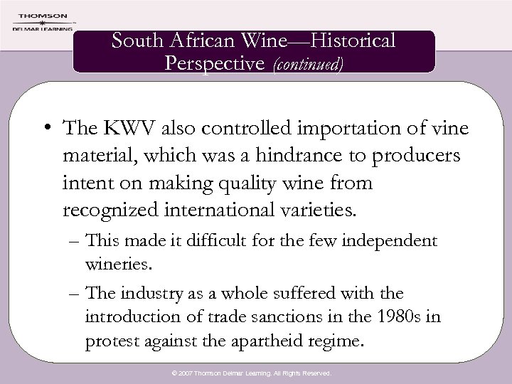 South African Wine—Historical Perspective (continued) • The KWV also controlled importation of vine material,