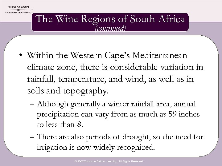 The Wine Regions of South Africa (continued) • Within the Western Cape’s Mediterranean climate