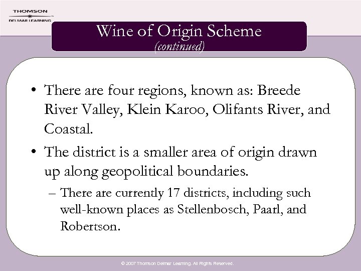 Wine of Origin Scheme (continued) • There are four regions, known as: Breede River