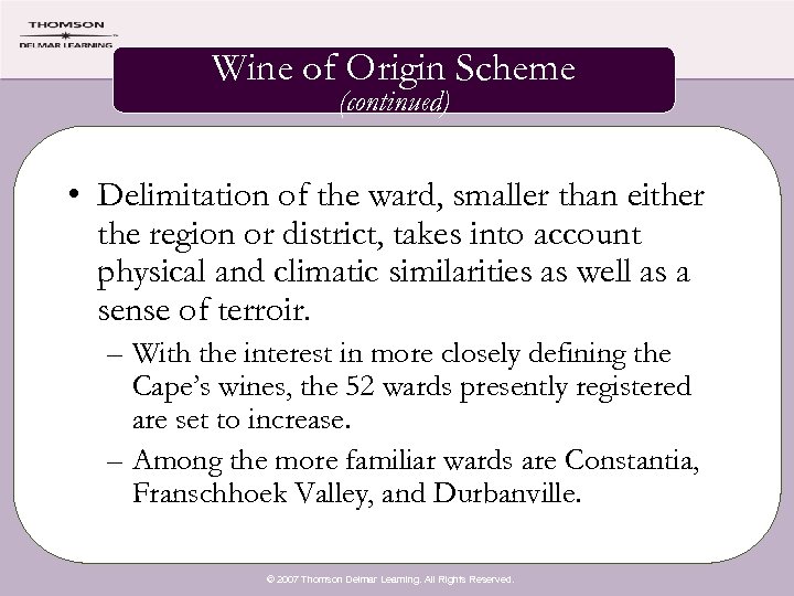 Wine of Origin Scheme (continued) • Delimitation of the ward, smaller than either the