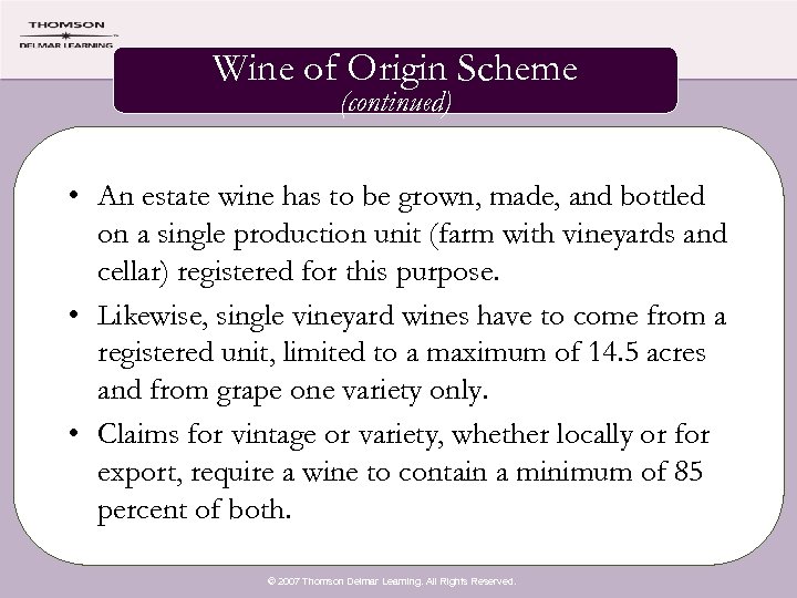 Wine of Origin Scheme (continued) • An estate wine has to be grown, made,