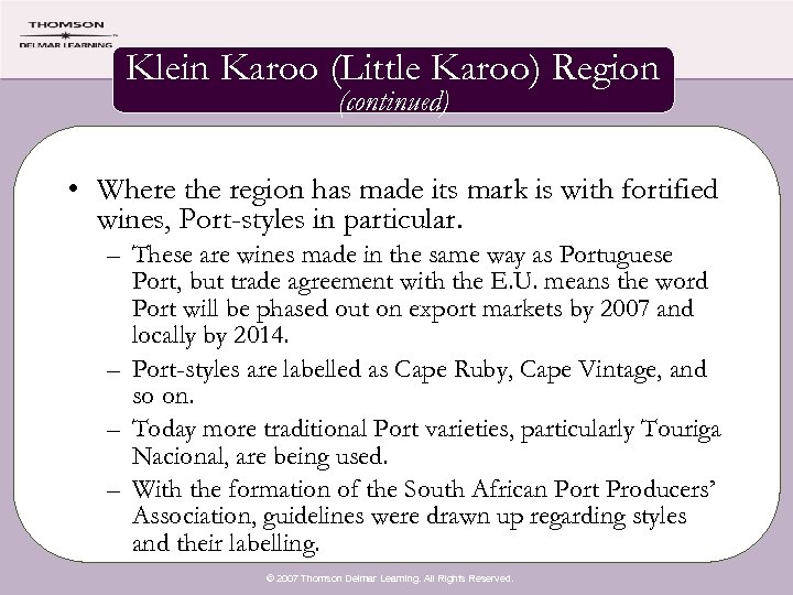 Klein Karoo (Little Karoo) Region (continued) • Where the region has made its mark