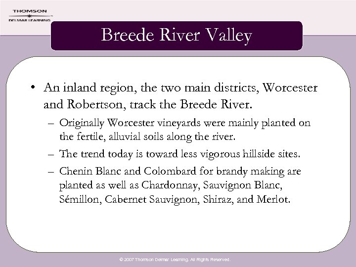 Breede River Valley • An inland region, the two main districts, Worcester and Robertson,