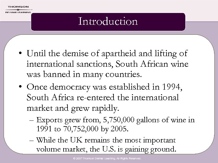 Introduction • Until the demise of apartheid and lifting of international sanctions, South African