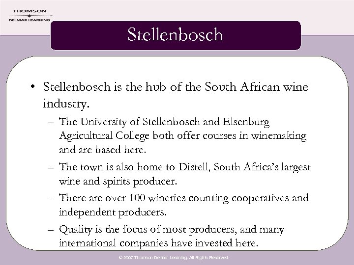 Stellenbosch • Stellenbosch is the hub of the South African wine industry. – The