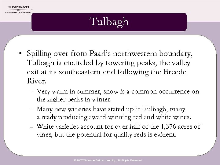 Tulbagh • Spilling over from Paarl’s northwestern boundary, Tulbagh is encircled by towering peaks,