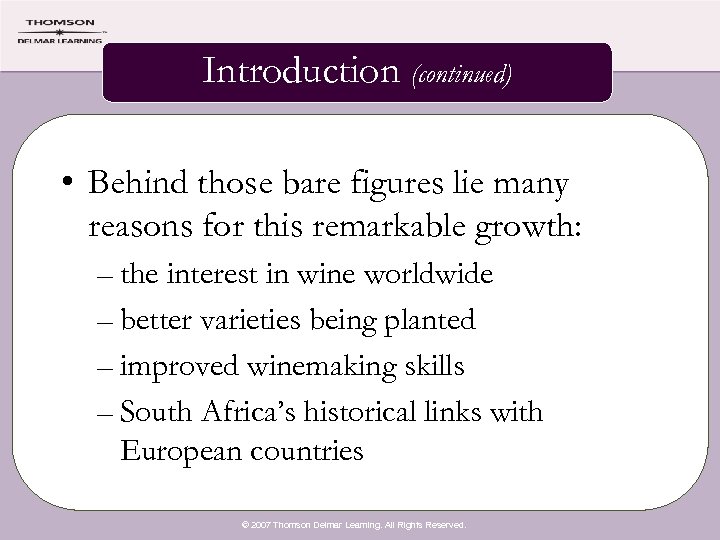 Introduction (continued) • Behind those bare figures lie many reasons for this remarkable growth: