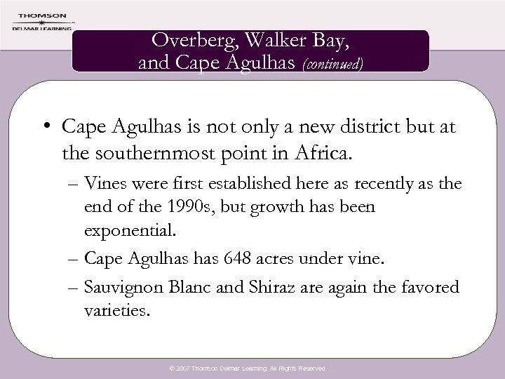 Overberg, Walker Bay, and Cape Agulhas (continued) • Cape Agulhas is not only a