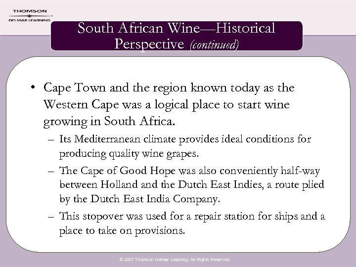 South African Wine—Historical Perspective (continued) • Cape Town and the region known today as