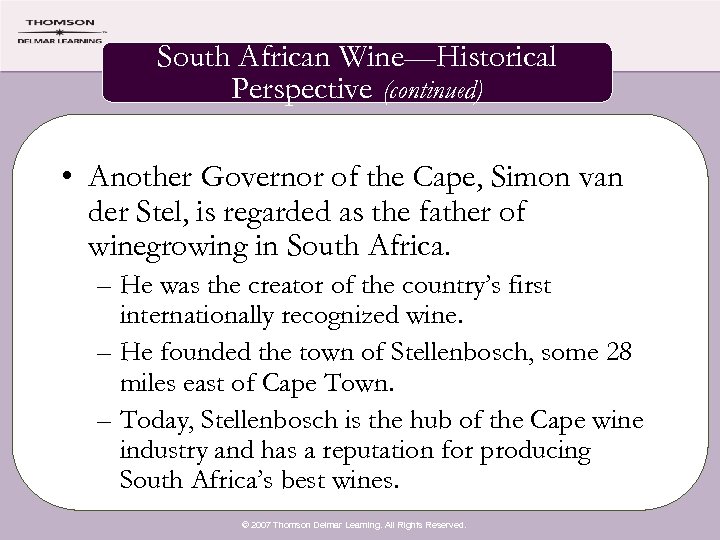 South African Wine—Historical Perspective (continued) • Another Governor of the Cape, Simon van der