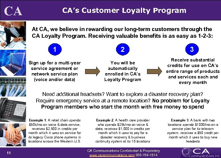 CA CA’s Customer Loyalty Program At CA, we believe in rewarding our long-term customers