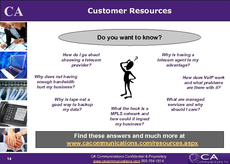 CA Customer Resources Do you want to know? How do I go about choosing
