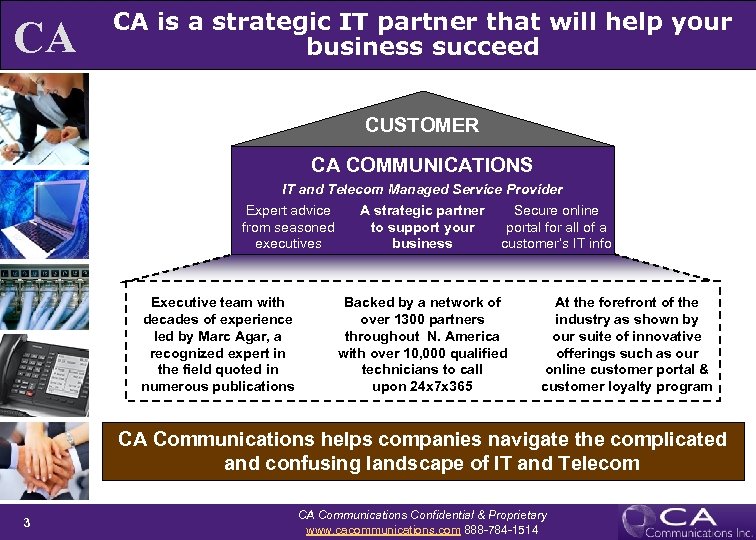 CA CA is a strategic IT partner that will help your business succeed CUSTOMER