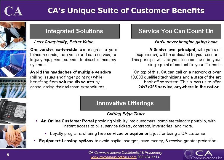CA CA’s Unique Suite of Customer Benefits Integrated Solutions Service You Can Count On