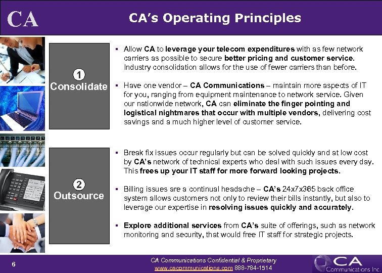 CA CA’s Operating Principles 1 Consolidate § Allow CA to leverage your telecom expenditures