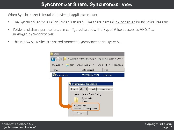 Synchronizer Share: Synchronizer View When Synchronizer is installed in virtual appliance mode: • The
