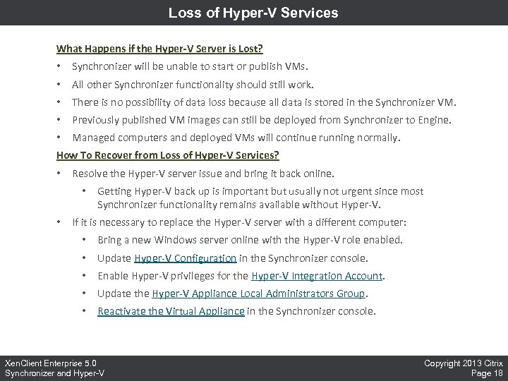 Loss of Hyper-V Services What Happens if the Hyper-V Server is Lost? • Synchronizer