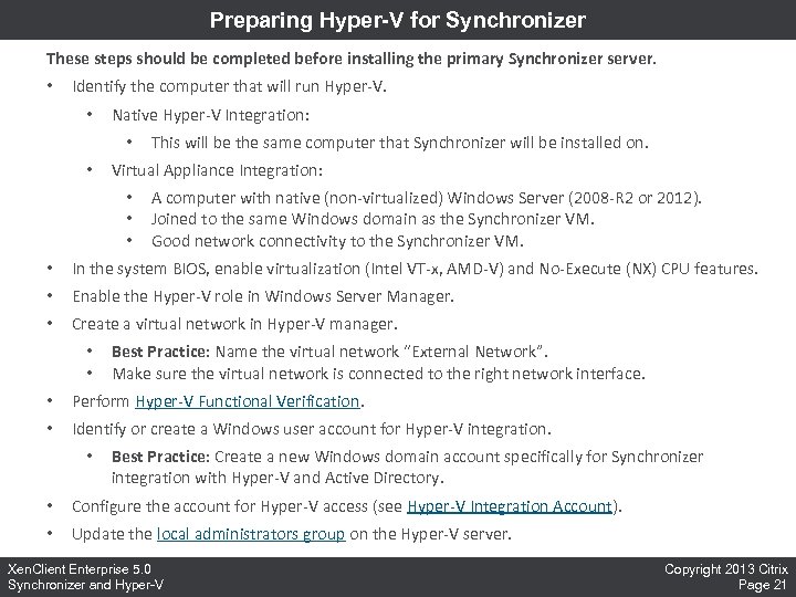 Preparing Hyper-V for Synchronizer These steps should be completed before installing the primary Synchronizer
