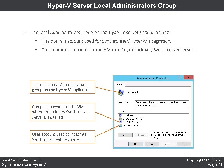 Hyper-V Server Local Administrators Group • The local Administrators group on the Hyper-V server