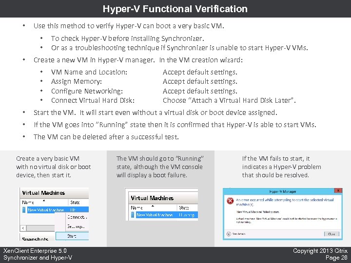 Hyper-V Functional Verification • Use this method to verify Hyper-V can boot a very