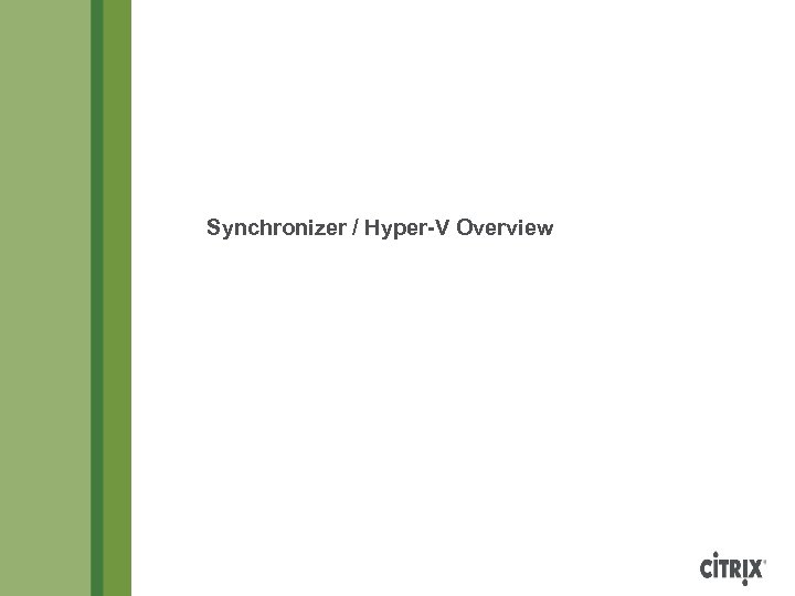 Synchronizer / Hyper-V Overview 