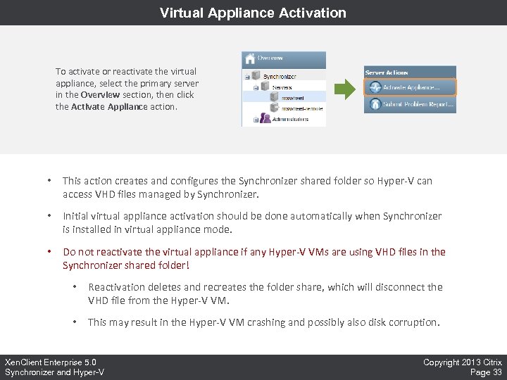 Virtual Appliance Activation To activate or reactivate the virtual appliance, select the primary server