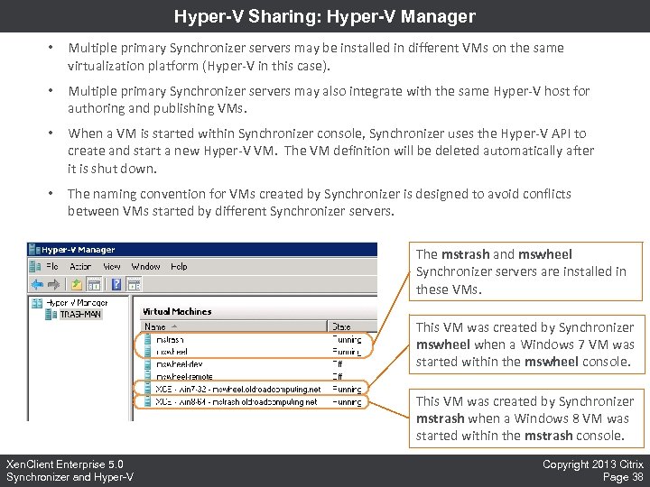 Hyper-V Sharing: Hyper-V Manager • Multiple primary Synchronizer servers may be installed in different
