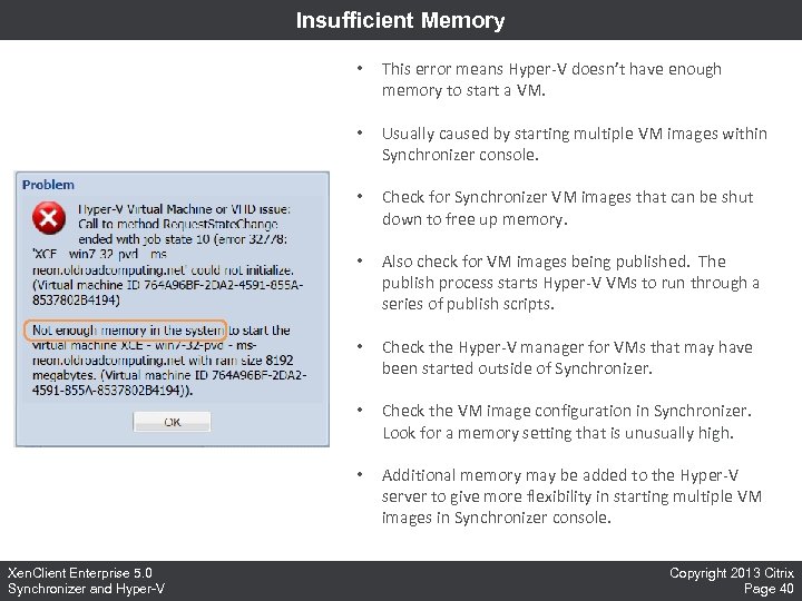 Insufficient Memory • • Usually caused by starting multiple VM images within Synchronizer console.