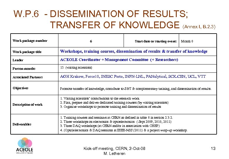 W. P. 6 - DISSEMINATION OF RESULTS; TRANSFER OF KNOWLEDGE (Annex I, B. 2.