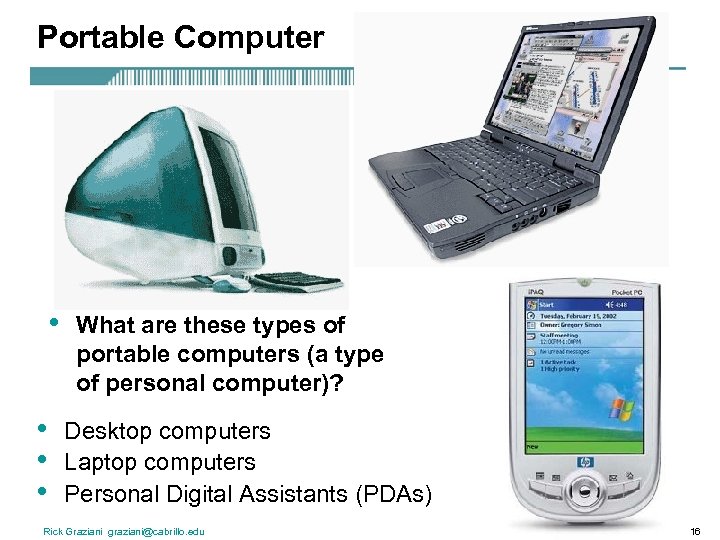 Portable Computer • • What are these types of portable computers (a type of