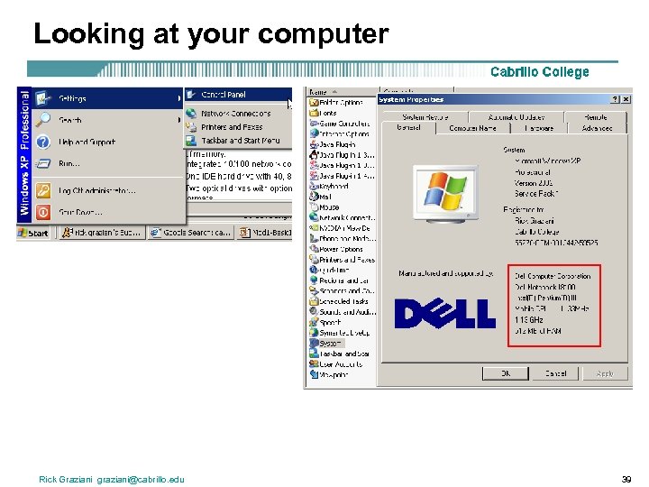 Looking at your computer Rick Graziani graziani@cabrillo. edu 39 