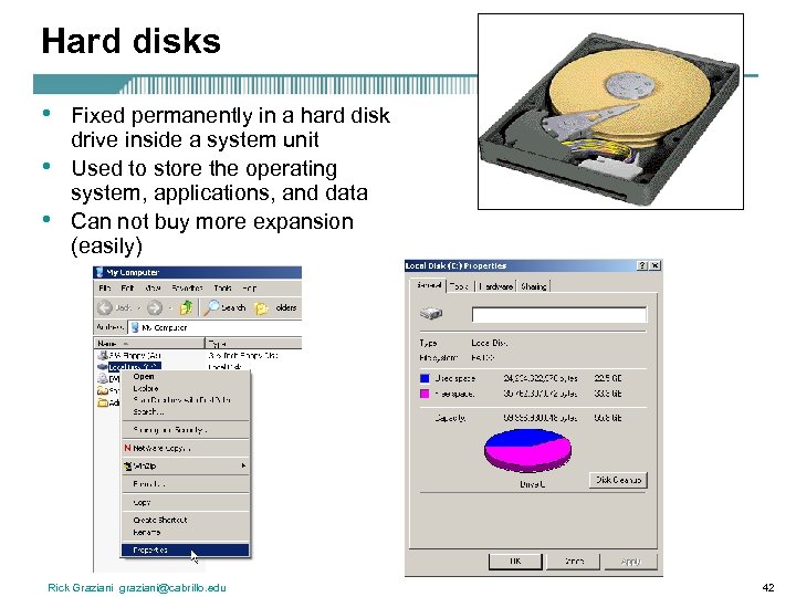 Hard disks • • • Fixed permanently in a hard disk drive inside a