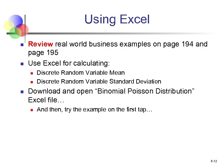 Using Excel n n Review real world business examples on page 194 and page