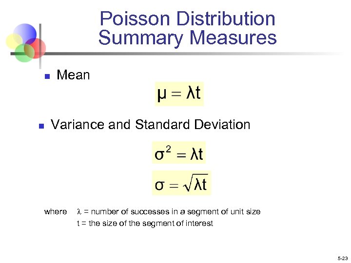 Poisson Distribution Summary Measures n n Mean Variance and Standard Deviation where = number
