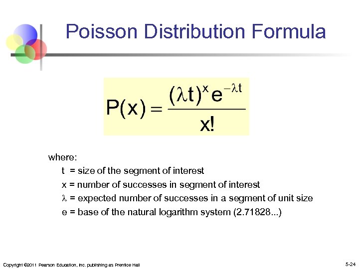 Poisson Distribution Formula where: t = size of the segment of interest x =