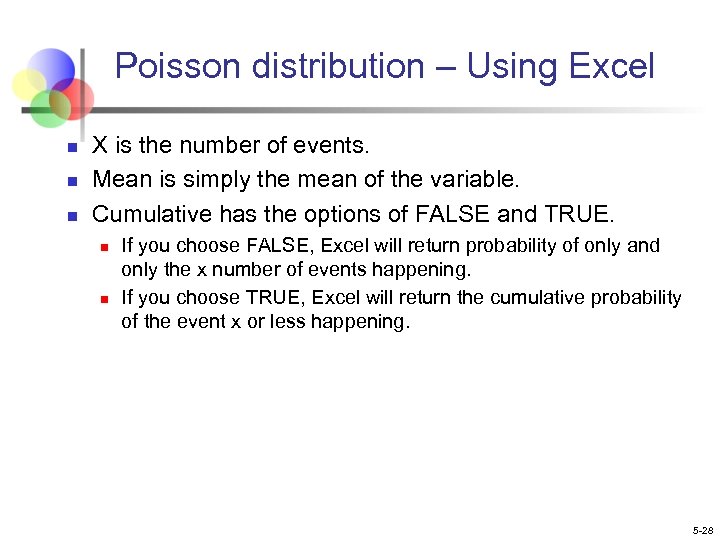 Poisson distribution – Using Excel n n n X is the number of events.
