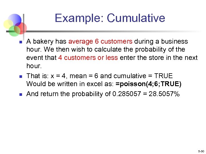 Example: Cumulative n n n A bakery has average 6 customers during a business