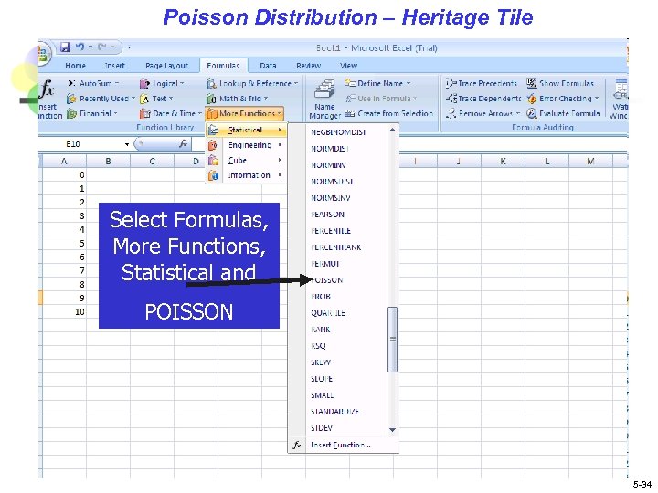 Poisson Distribution – Heritage Tile Select Formulas, More Functions, Statistical and POISSON 5 -34