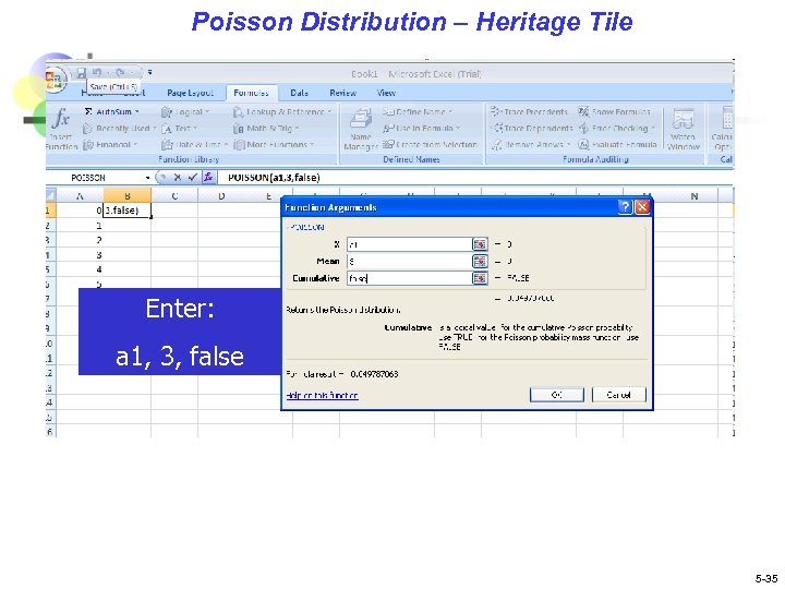 Poisson Distribution – Heritage Tile Enter: a 1, 3, false 5 -35 