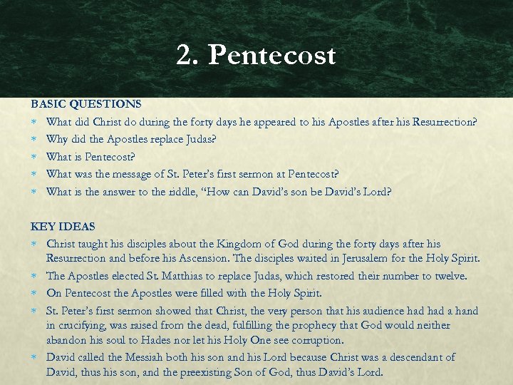 2. Pentecost BASIC QUESTIONS What did Christ do during the forty days he appeared