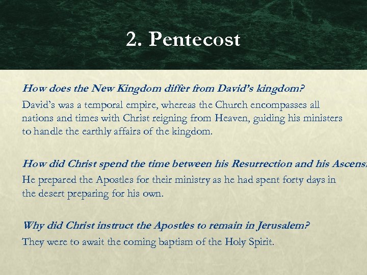 2. Pentecost How does the New Kingdom differ from David’s kingdom? David’s was a