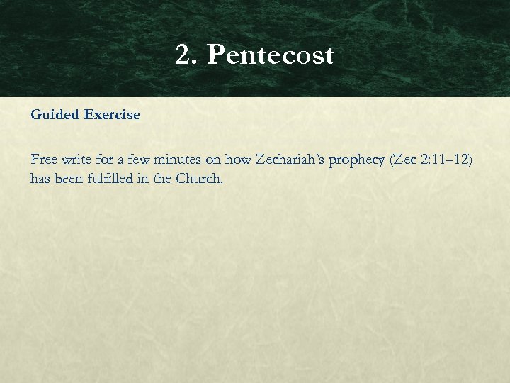 2. Pentecost Guided Exercise Free write for a few minutes on how Zechariah’s prophecy