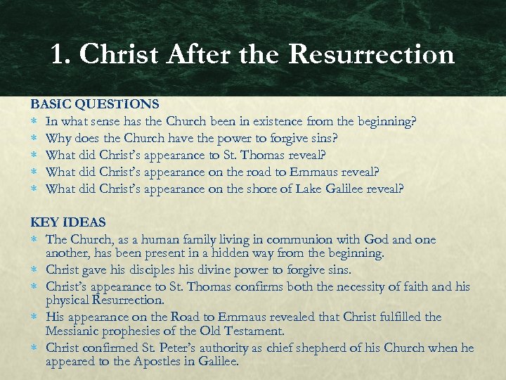 1. Christ After the Resurrection BASIC QUESTIONS In what sense has the Church been