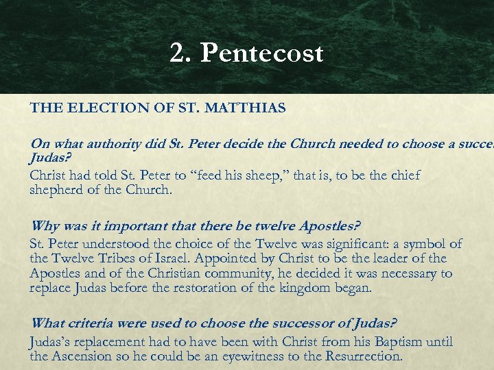 2. Pentecost THE ELECTION OF ST. MATTHIAS On what authority did St. Peter decide