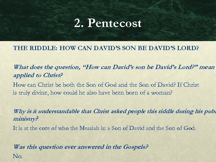 2. Pentecost THE RIDDLE: HOW CAN DAVID’S SON BE DAVID’S LORD? What does the