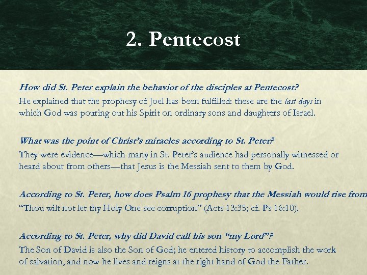 2. Pentecost How did St. Peter explain the behavior of the disciples at Pentecost?