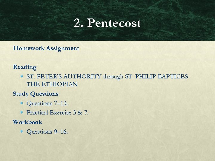 2. Pentecost Homework Assignment Reading ST. PETER’S AUTHORITY through ST. PHILIP BAPTIZES THE ETHIOPIAN