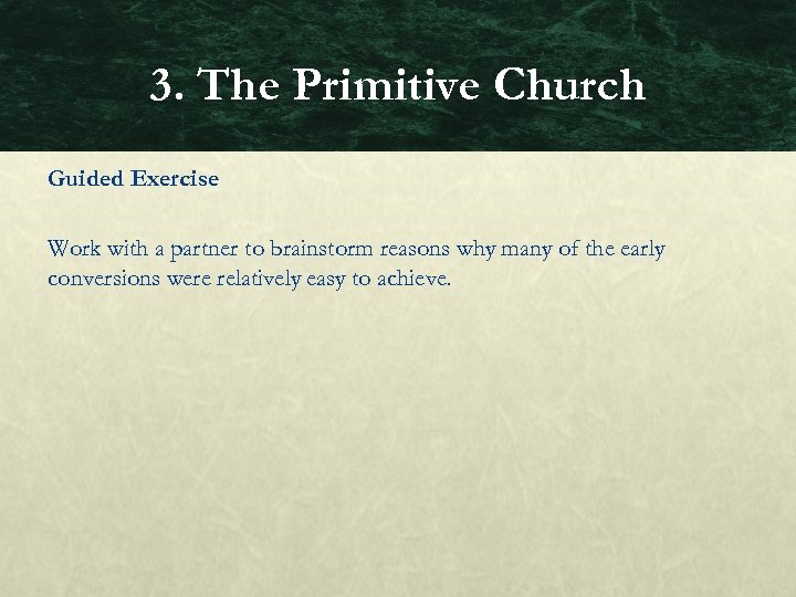 3. The Primitive Church Guided Exercise Work with a partner to brainstorm reasons why