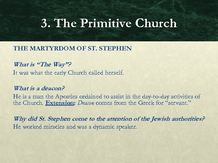 3. The Primitive Church THE MARTYRDOM OF ST. STEPHEN What is “The Way”? It