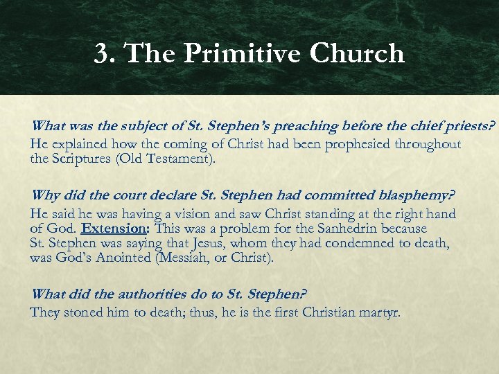 3. The Primitive Church What was the subject of St. Stephen’s preaching before the